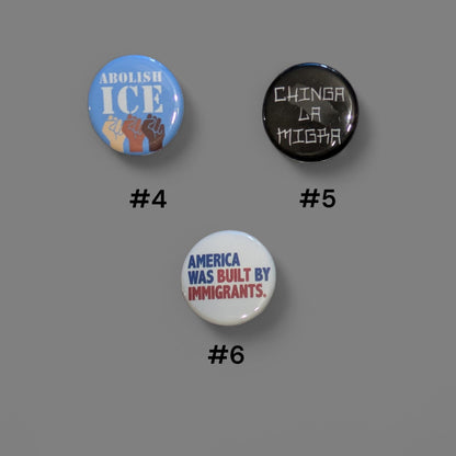 Chinga La Migra Buttons, Abolish ICE, Anti ICE, Pin Back 1.25"