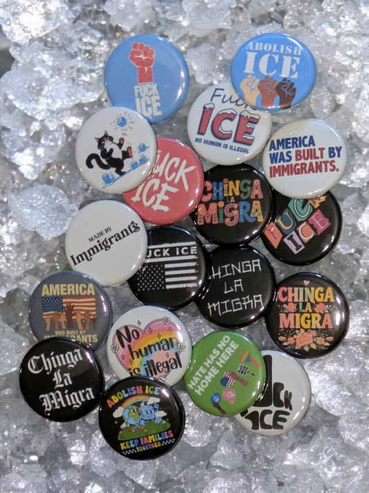 Chinga La Migra Buttons, Abolish ICE, Anti ICE, Pin Back 1.25"