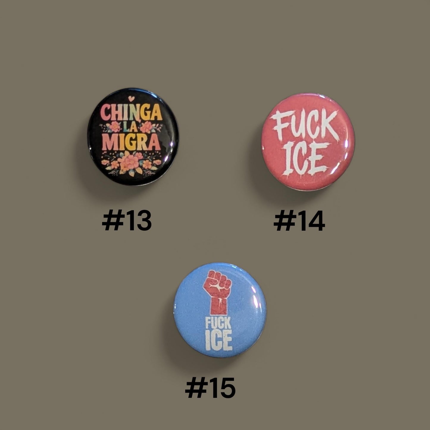 Chinga La Migra Buttons, Abolish ICE, Anti ICE, Pin Back 1.25"