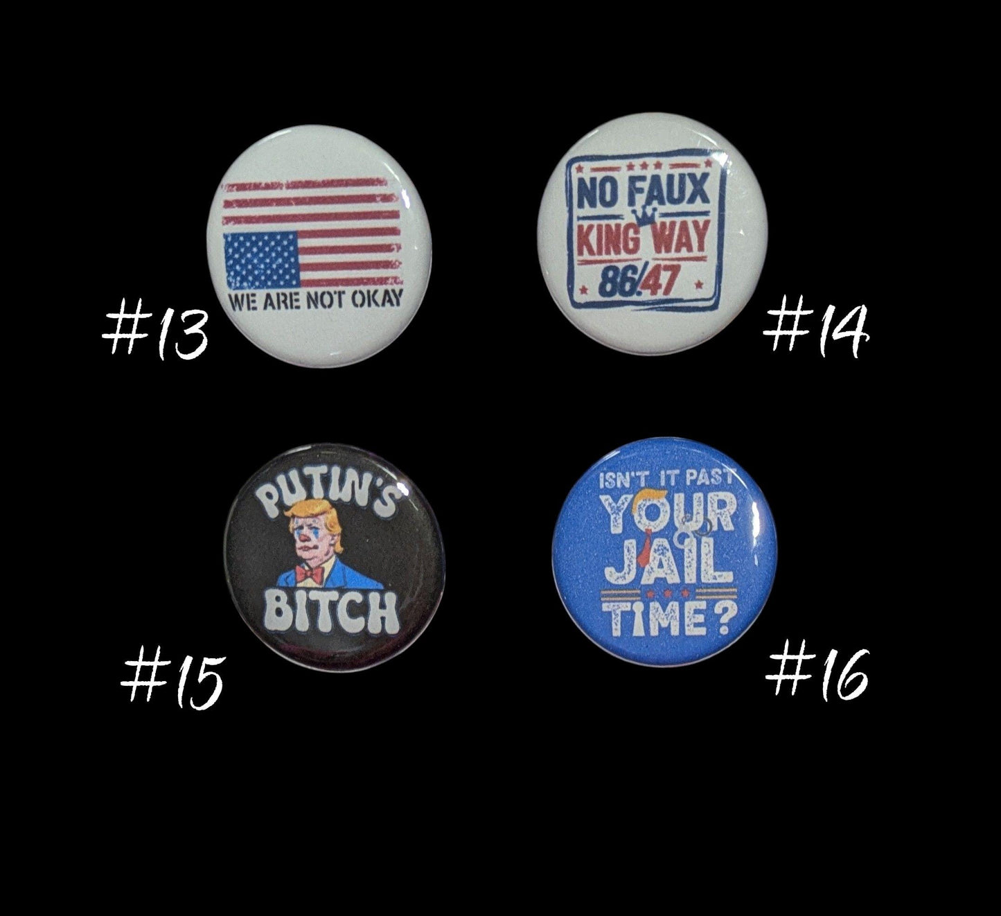 Anti Trump Buttons, Anti MAGA, No Kings, Pin Back, 1.25"