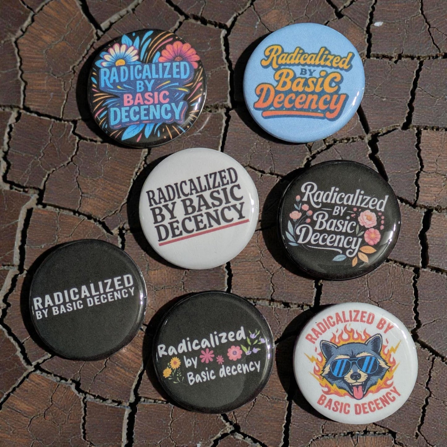 Radicalized By Basic Decency Buttons, Anti Trump Pin Back 1.25"