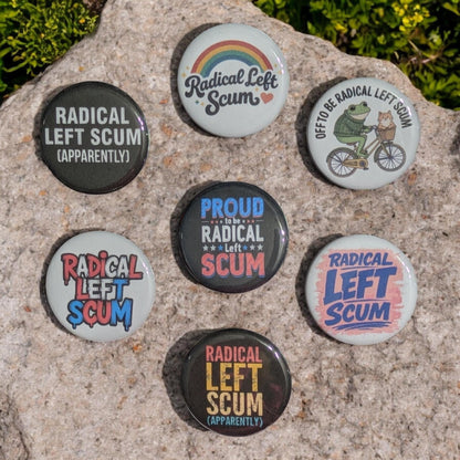Radical Left Scum Buttons, Anti Trump Pin Back 1.25"