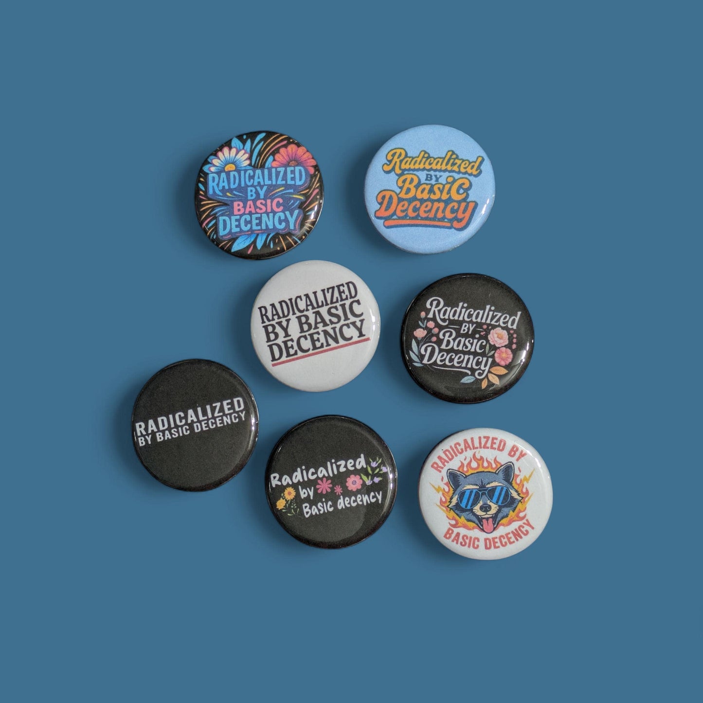 Radicalized By Basic Decency Buttons, Anti Trump Pin Back 1.25"