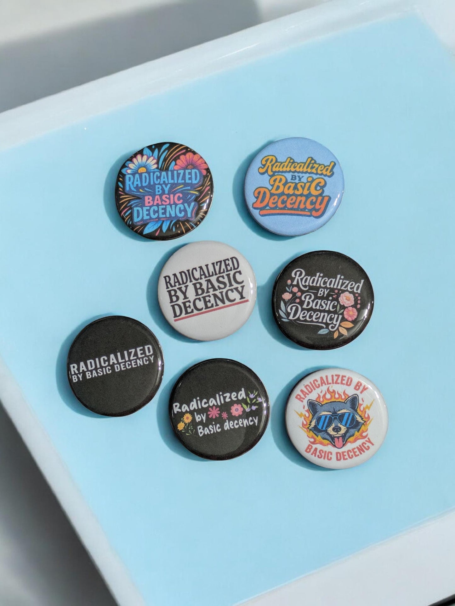 Radicalized By Basic Decency Buttons, Anti Trump Pin Back 1.25"