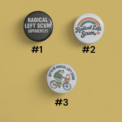 Radical Left Scum Buttons, Anti Trump Pin Back 1.25"