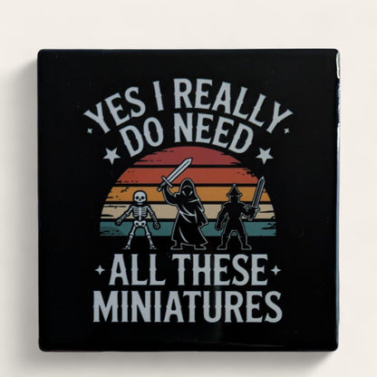 Yes I Really Do Need All These Miniatures, Game Night, RPG, Square Coasters